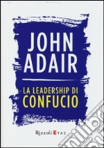 La leadership di Confucio libro