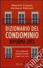 Dizionario del condominio. Riforma 2013 libro