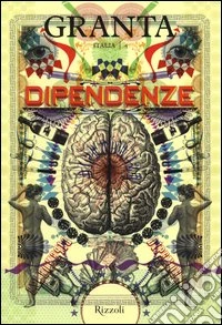 Granta Italia. Vol. 4: Dipendenze libro