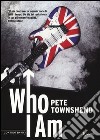 Who I am libro di Townshend Pete