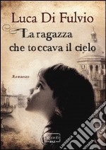 La ragazza che toccava il cielo libro