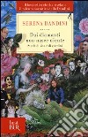 Dai diamanti non nasce niente. Storie di vita e di giardini libro di Dandini Serena