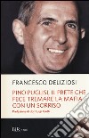 Pino Puglisi, il prete che fece tremare la mafia con un sorriso libro