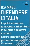 Difendere l'Italia libro di Magli Ida