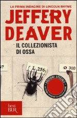 Il collezionista di ossa. La prima indagine di Lincoln Rhyme libro