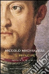 Il principe. Testo originale e versione in italiano contemporaneo libro