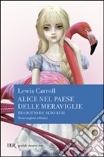 Alice nel paese delle meraviglie. Testo inglese a fronte libro