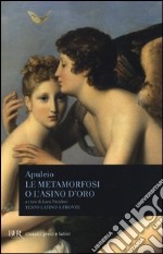 Le metamorfosi o L'asino d'oro. Testo latino a fronte libro