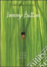 Jemmy Button. Il ragazzo che Darwin riportò a casa.... Ediz. illustrata libro