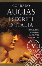 I segreti d'Italia. Storie, luoghi, personaggi nel romanzo di una nazione libro