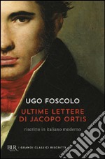 Le ultime lettere di Jacopo Ortis libro