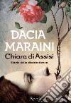 Chiara di Assisi. Elogio della disobbedienza libro