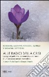 Alle radici della crisi. Le ragioni politiche, economiche e culturali di un processo ancora reversibile libro