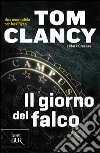 Il giorno del falco libro di Clancy Tom Greaney Mark