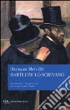 Bartleby lo scrivano libro di Melville Herman