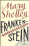Frankenstein. Ediz. integrale libro di Shelley Mary