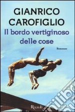 Il bordo vertiginoso delle cose libro