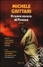 Il cuore oscuro di Firenze libro