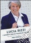 I segreti delle famiglie felici. Il grande libro del prodigioso metodo «Fate i bravi!» libro