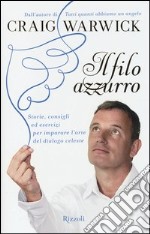 Il filo azzurro. Storie, consigli ed esercizi per imparare l'arte del dialogo celeste libro