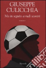 Ma in seguito a rudi scontri libro