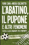 L'Abatino, il Pupone e altri fenomeni. Tutto il calcio soprannome per soprannome libro