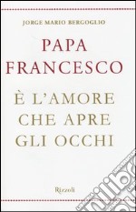 È l'amore che apre gli occhi libro usato