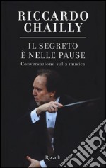 Il segreto è nelle pause. Conversazione sulla musica libro