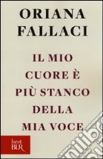 Il mio cuore è più stanco della mia voce libro