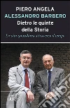 Dietro le quinte della storia. La vita quotidiana attraverso il tempo libro