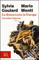 La democrazia in Europa. Guardare lontano libro