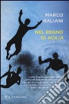 Nel regno di Acilia libro di Baliani Marco