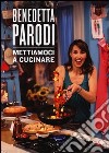 Mettiamoci a cucinare. Ediz. illustrata libro