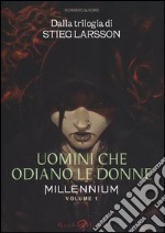 Millennium. Vol. 1: Uomini che odiano le donne libro