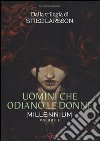 Millennium. Vol. 1: Uomini che odiano le donne libro