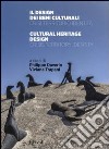 Il design dei beni culturali. Crisi, territorio, identità-Cultural heritage design. Crisis, territory, identity. Ediz. bilingue libro