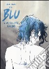 Il blu è un colore caldo libro