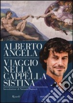 Viaggio nella cappella Sistina. Ediz. illustrata libro