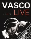 Vasco Live. 1976-infinito. Ediz. illustrata libro