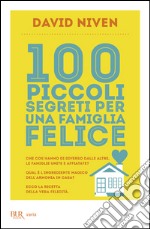 100 piccoli segreti per una famiglia felice libro