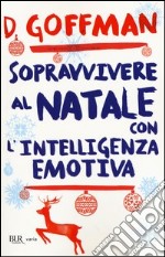 Sopravvivere al Natale con l'intelligenza emotiva libro