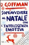 Sopravvivere al Natale con l'intelligenza emotiva libro di Goffman D.