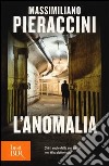 L'anomalia libro di Pieraccini Massimiliano