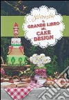 Il grande libro del cake design libro