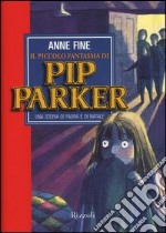 Il piccolo fantasma di Pip Parker. Una storia di paura e di Natale libro