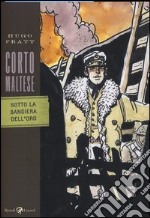 Corto Maltese. Sotto la bandiera dell'oro