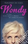 Wondy. Ovvero come si diventa supereroi per guarire dal cancro libro