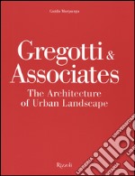 Gregotti & Associates. The architecture of urban landsacape libro