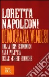 Democrazia vendesi. Dalla crisi economica alla politica delle schede bianche libro