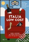 Italia low cost. Guida anticrisi per viaggiare tra le meraviglie del Belpaese libro